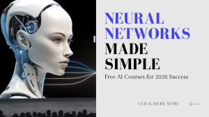 Neural Networks Made Simple: Free AI Courses for 2026 Success