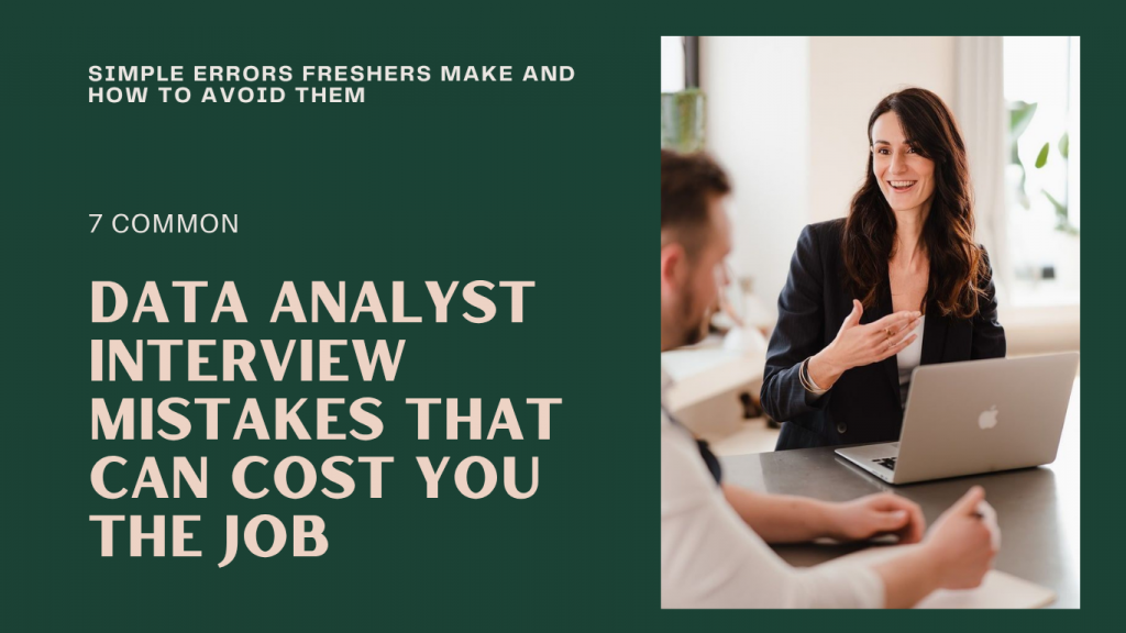 7 Common Data Analyst Interview Mistakes That Can Cost You the Job
